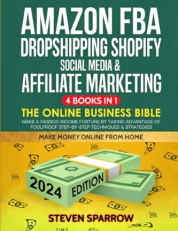 Amazon FBA, Dropshipping Shopify, Social Media & Affiliate Marketing: The Online Business Bible - Review