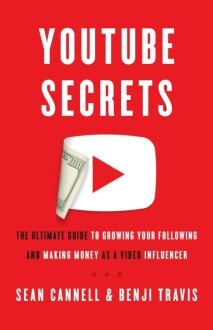 YouTube Secrets: The Ultimate Guide to Growing Your Following and Making Money - A Detailed Review